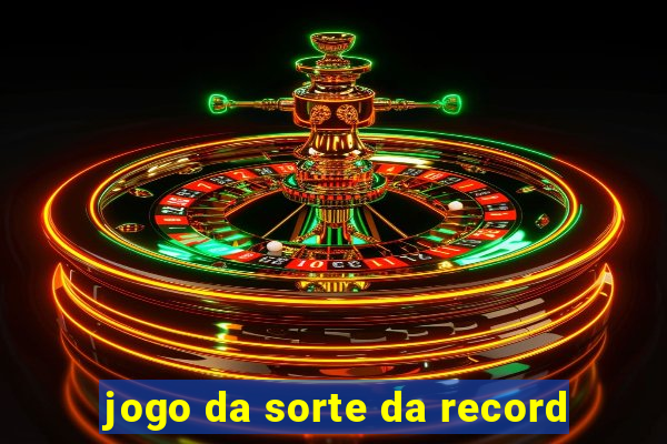 jogo da sorte da record